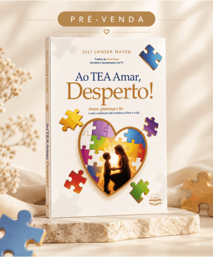 Ao TEA Amar, Desperto! – Juli Lanser Mayer