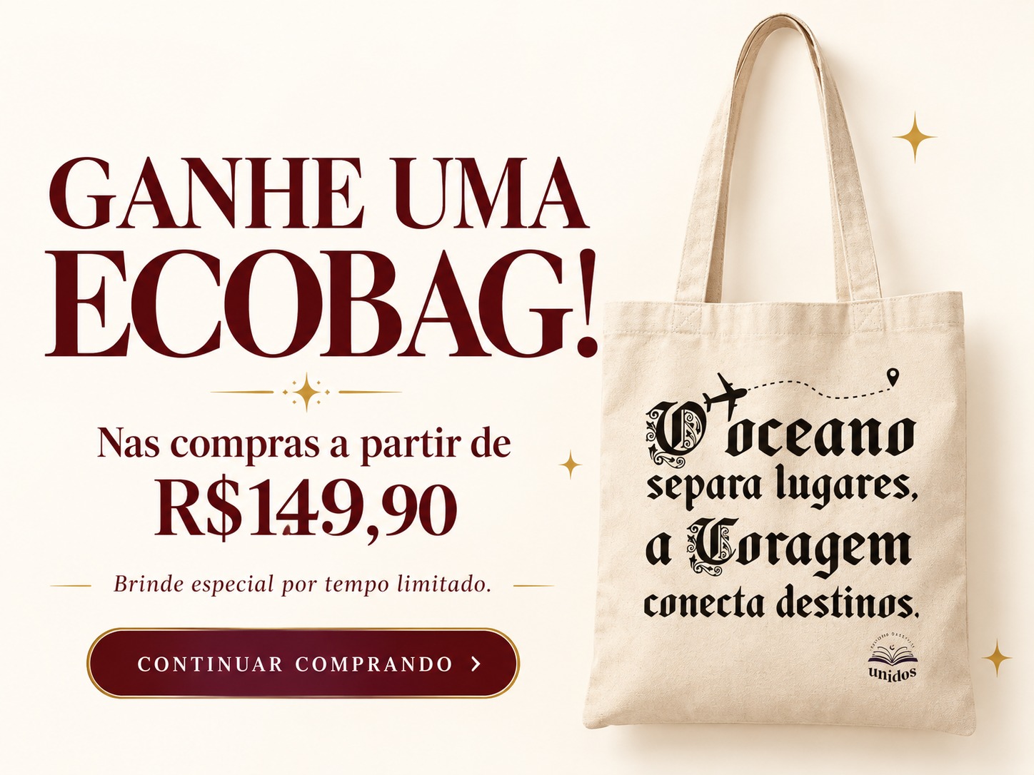 Ganhe uma ecobag nas compras a partir de R$149,90. Brinde especial por tempo limitado.